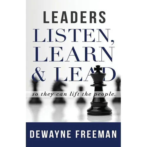 Leaders Listen, Learn and Lead