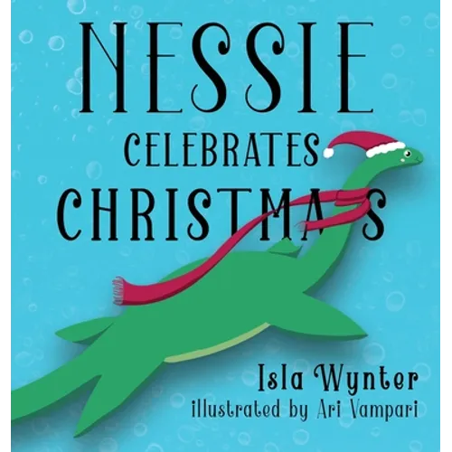 Nessie Celebrates Christmas: A Picture Book for Children