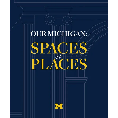 Our Michigan: Spaces and Places