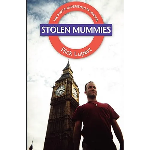 Stolen Mummies: The Poet's Experience In London