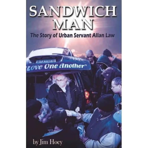 Sandwich Man: The Story of Urban Servant Allan Law
