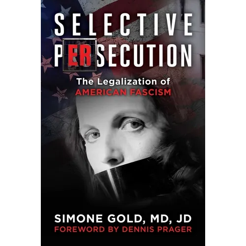 Selective Persecution: The Legalization of American Fascism
