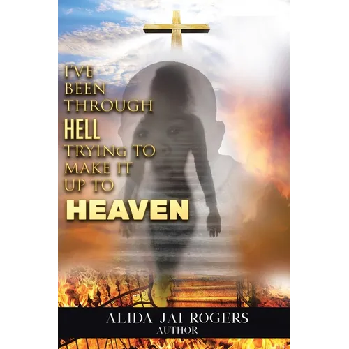 I've Been through Hell Trying to Make It Up to Heaven