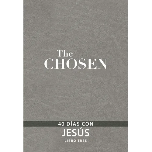 The Chosen - Libro Tres: 40 Días Con Jesús