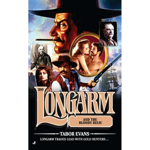Longarm #390: Longarm and the Bloody Relic