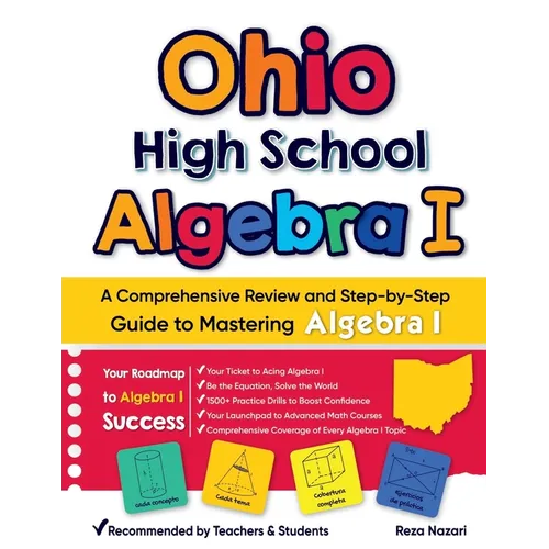 Ohio High School Algebra I: A Comprehensive Review And Step-By-Step Guide To Mastering Algebra 1