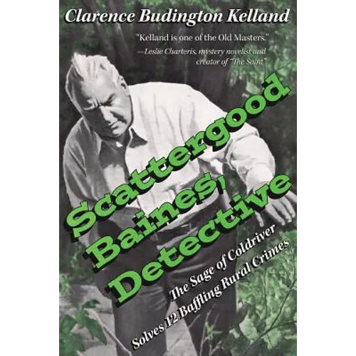 Scattergood Baines, Detective: The Sage of Coldriver Solves 12 Baffling Rural Crimes