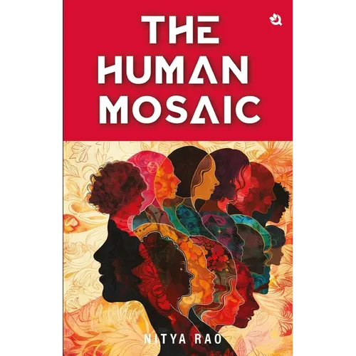 The Human Mosaic: Short Stories on Life's Musings