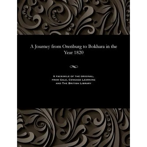 A Journey from Orenburg to Bokhara in the Year 1820