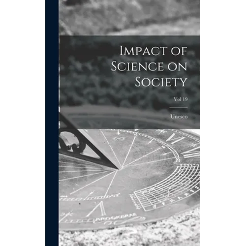 Impact of Science on Society; Vol 19
