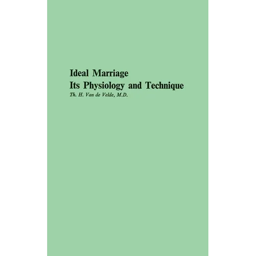 Ideal Marriage, Its Physiology and Technique