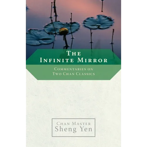 The Infinite Mirror: Commentaries on Two Chan Classics
