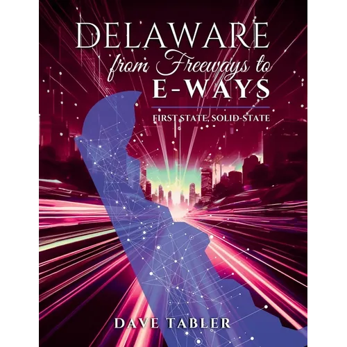 Delaware from Freeways to E-Ways: First State, Solid-State