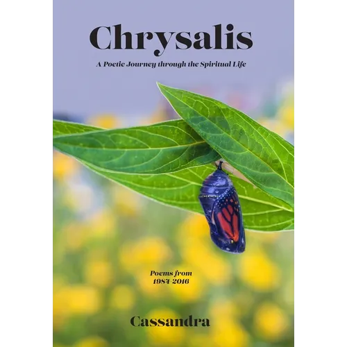 Chrysalis: A Poetic Journey through the Spiritual Life