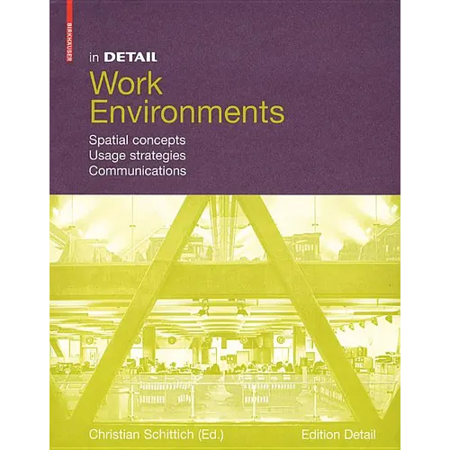In Detail, Work Environments: Spatial Concepts, Usage Strategies, Communications
