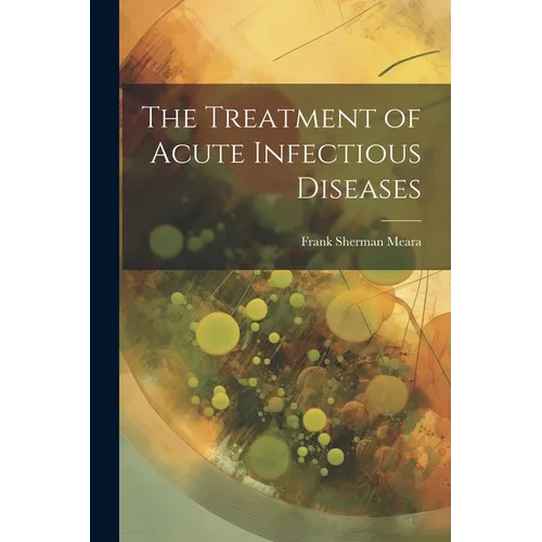 The Treatment of Acute Infectious Diseases