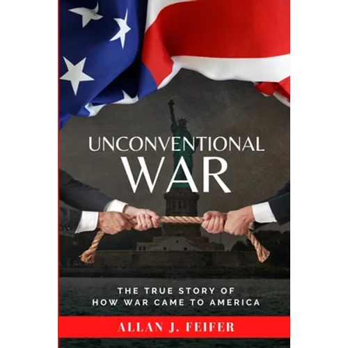 Unconventional War: The True Story of How War Came to America