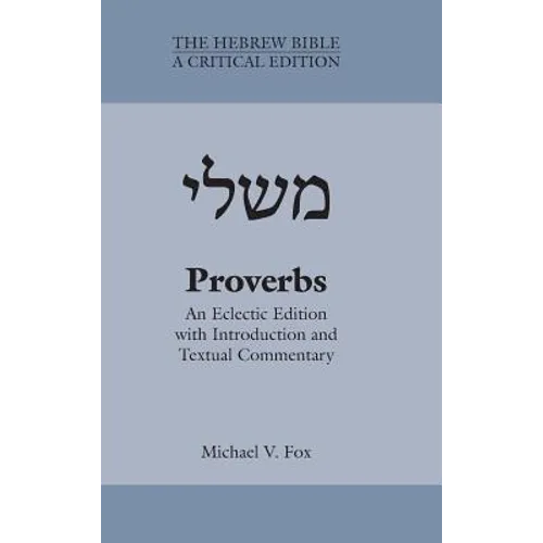 Proverbs: An Eclectic Edition with Introduction and Textual Commentary