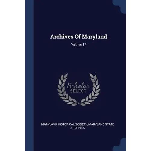 Archives Of Maryland; Volume 17