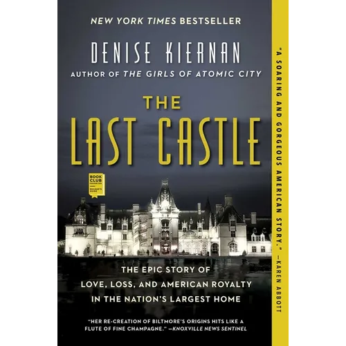 The Last Castle: The Epic Story of Love, Loss, and American Royalty in the Nation's Largest Home