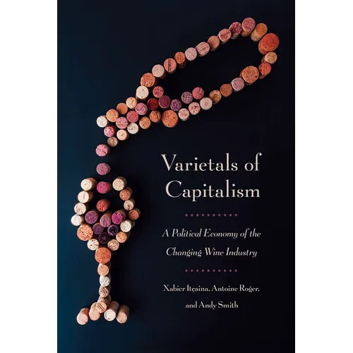 Varietals of Capitalism: A Political Economy of the Changing Wine Industry