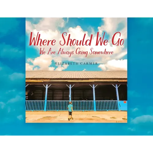 Where Should We Go: We Are Always Going Somewhere