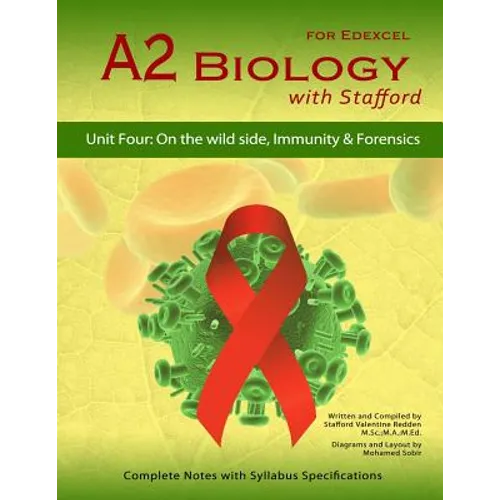 A2 Biology With Stafford: Unit 4: On The Wild Side, Immunity & Forensics