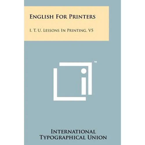 English for Printers: I. T. U. Lessons in Printing, V5