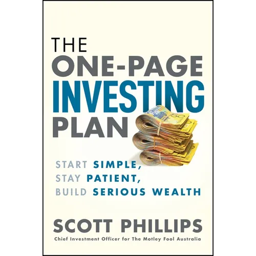 The One-Page Investing Plan: Start Simple, Stay Patient, Build Serious Wealth