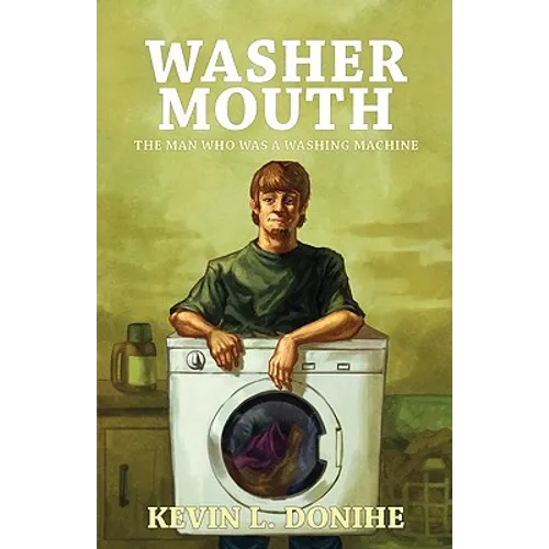 Washer Mouth: The Man Who Was a Washing Machine