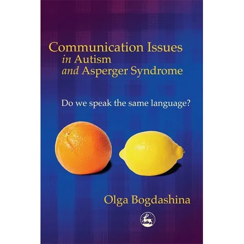 Communication Issues in Autism and Asperger Syndrome: Do We Speak the Same Language?