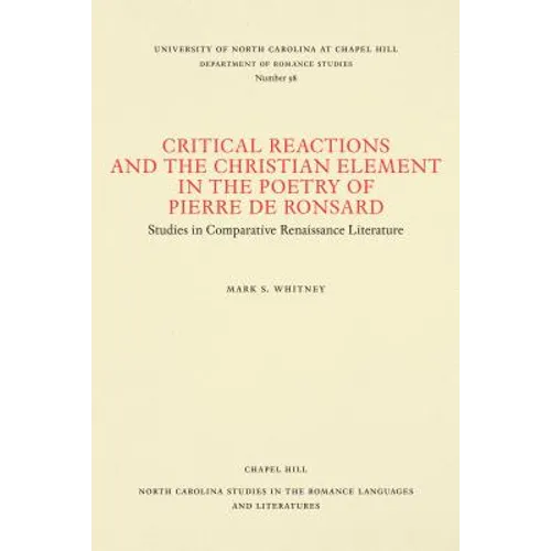 Critical Reactions and the Christian Element in the Poetry of Pierre de Ronsard