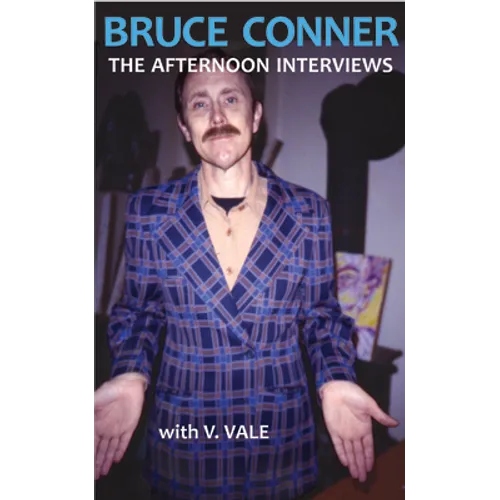 Bruce Conner: The Afternoon Interviews
