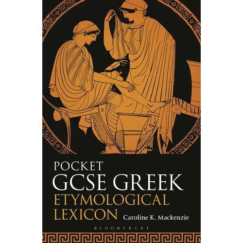Pocket GCSE Greek Etymological Lexicon