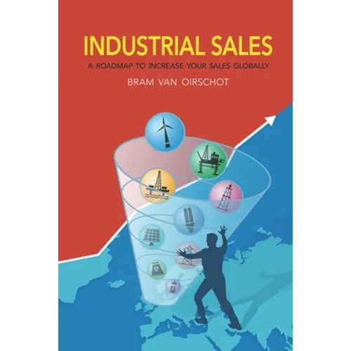 Industrial Sales: A Roadmap to Increase Your Sales Globally