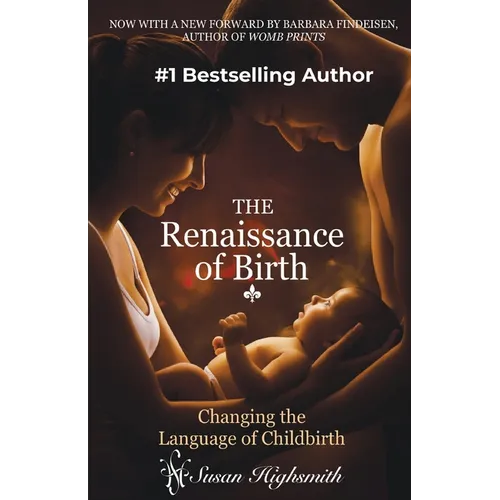 Renaissance of Birth: Changing the Language of Childbirth