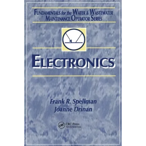 Electronics: Fundamentals for the Water and Wastewater Maintenance Operator