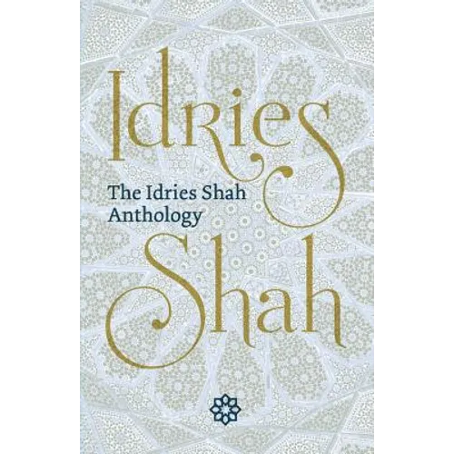 The Idries Shah Anthology
