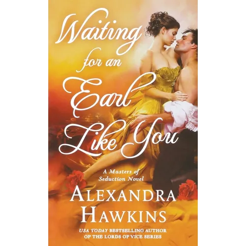 Waiting for an Earl Like You: A Masters of Seduction Novel