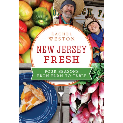 New Jersey Fresh: Four Seasons from Farm to Table