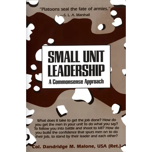 Small Unit Leadership: A Commonsense Approach