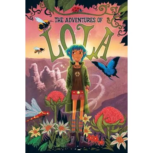 The Adventures of Lola: Books for kids: A Magical Illustrated Fairy Tale with Morals, Set in the Blue Mountains Australia - Environmental Values, Self