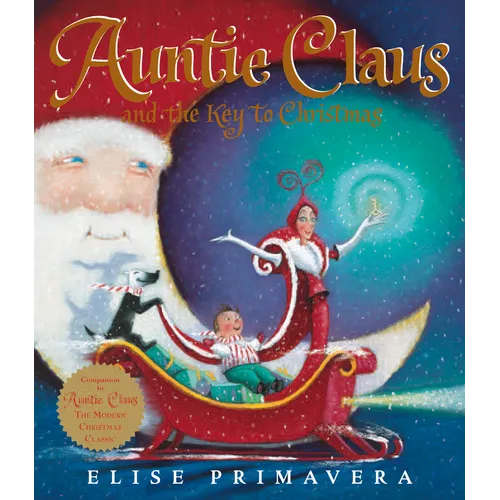 Auntie Claus and the Key to Christmas: A Christmas Holiday Book for Kids