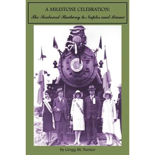 A Milestone Celebration: The Seaboard Railway to Naples and Miami