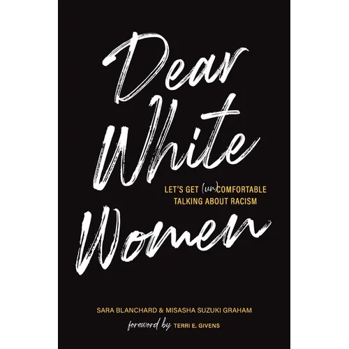 Dear White Women: Let's Get (Un)Comfortable Talking about Racism