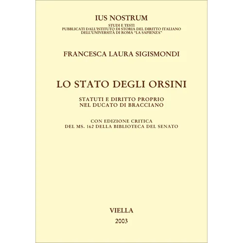 Lo Stato Degli Orsini: Statuti E Diritto Proprio Nel Ducato Di Bracciano
