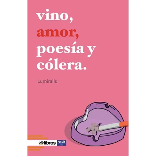 Vino, amor, poesía y cólera