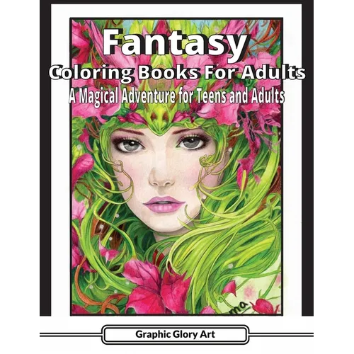 fantasy coloring books for adults: A Magical Adventure for Teens and Adults
