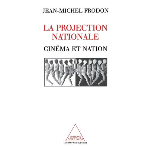 La Projection nationale: Cinéma et nation