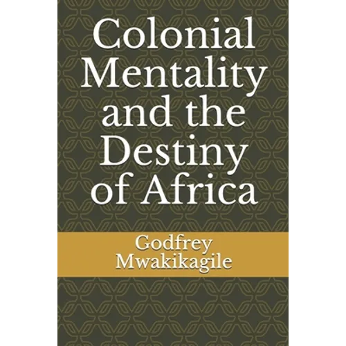 Colonial Mentality and the Destiny of Africa